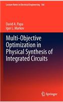 Multi-Objective Optimization in Physical Synthesis of Integrated Circuits