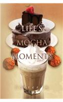 Life's Mocha Moments
