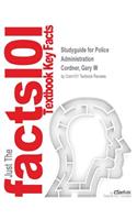 Studyguide for Police Administration by Cordner, Gary W, ISBN 9781455731183