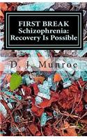 FIRST BREAK Schizophrenia; Recovery Is Possible