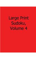 Large Print Sudoku, Volume 4: Fun, Large Print Sudoku Puzzles