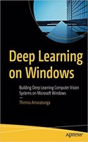 Deep Learning On Windows Building Deep Learning Computer Vision Systems On Microsoft Windows