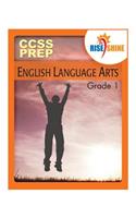 Rise & Shine CCSS Prep Grade 1 English Language Arts