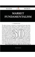 Market Fundamentalism 30 Success Secrets - 30 Most Asked Questions on Market Fundamentalism - What You Need to Know