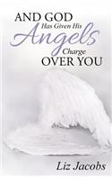 And God Has Given His Angels Charge Over You