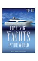 Top Luxury Yachts in the World Top 100