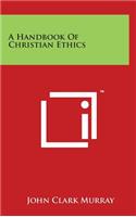 A Handbook Of Christian Ethics