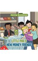 Little Phil's New Money Friends