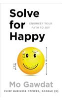 Solve for Happy: Engineer Your Path to Joy