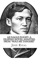 An Eagle Flight: A Filipino Novel Adapted from Noli Me Tangere
