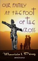Our Family at the Foot of the Cross