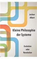 Kleine Philosophie der Systeme: Evolution oder Revolution(German)