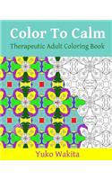 Color to Calm Therapeutic Adult Coloring Book: Panic Prevention Edition