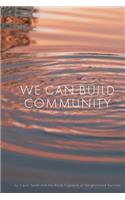 We Can Build Community