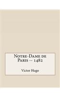 Notre-Dame de Paris -- 1482