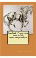 Methode d'equitation basee sur de nouveaux principes: (French)
