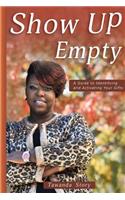 Show Up Empty: A Guide To Identifying and Activating Your Gifts(English)