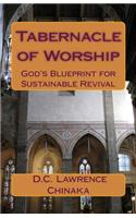 Tabernacle of Worship: God's Blueprint for Sustainable Revival