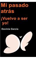 Mi pasado atrás ¡Vuelvo a ser yo!