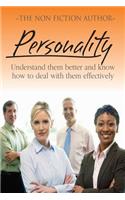 Personality: Understand them better and know how to deal with them effectively