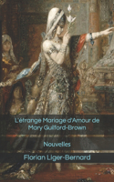 L'étrange Mariage d'Amour de Mary Guilford-Brown