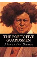 The Forty-Five Guardsmen: (English)