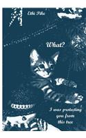 What? - Things Cats Say Notebook / Extended Lines / Soft Matte Cover: An Ethi Pike Collectible Journal