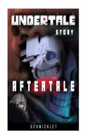 Undertale Story: Aftertale, an Unofficial Story