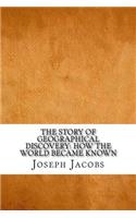 The Story of Geographical Discovery