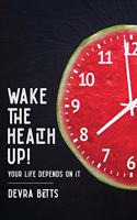 Wake the Health Up!