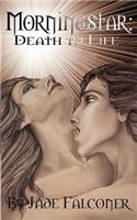 Morningstar: Death to Life: Death and Life