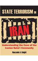 State Terrorism in Iran: Understanding the Case of the Iranian Baha'i Community