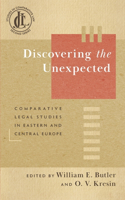 Discovering the Unexpected: Comparative Legal Studies in Eastern and Central Europe(JCL Studies in Comparative Law: Second)