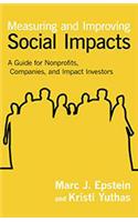 Measuring and Improving Social Impacts: A Guide for Nonprofits, Companies, and Impact Investors