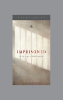 Imprisoned: Faith in All Circumstances, Teaching Series Study Guide