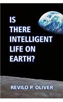 Is there Intelligent Life on Earth?