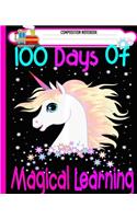 Composition Notebook: 100th Day of School Unicorn Adorable Unicorn Handwriting Practice Paper Workbook. Journal Blank Dotted Writing Sheets Notebook For Preschool And Kin