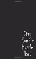 Stay Humble Hustle Hard