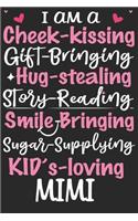 I am a cheek kissing gift bringing hug stealing story reading smile bringing sugar supplying kid's loving mimi