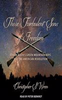 Those Turbulent Sons of Freedom Lib/E