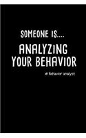 Someone Is Analyzing Your Behavior#Behavior Analyst