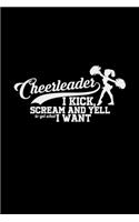 Cheerleader I kick, scream and yell
