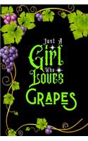 Just A Girl Who Loves Grapes: Best Gift for Grapes Lovers Girl, 6x9 inch 100 Pages Christmas & Birthday Gift / Journal / Notebook / Diary