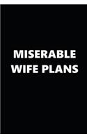 2020 Daily Planner Funny Theme Miserable Wife Plans Black White 388 Pages: 2020 Planners Calendars Organizers Datebooks Appointment Books Agendas