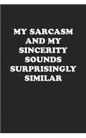 My Sarcasm and My Sincerity Sounds Surprisingly Similar