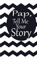 pap, tell me your story