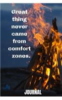Great thing never came from comfort zones Notebook/Journal Journal_6x9 in _100 pages_bleed For Women/Men/Boss/Coworkers/Colleagues/Students/Friends/Office Gag Gift Paperback