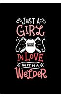 Welder Notebook Just A Girl In Love With A Welder