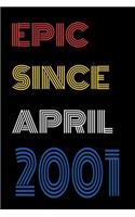 Epic Since April 2001 Notebook Birthday Gift For Women/Men/Boss/Coworkers/Colleagues/Students/Friends.