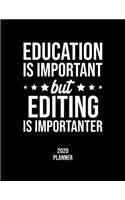 Education Is Important But Editing Is Importanter 2020 Planner